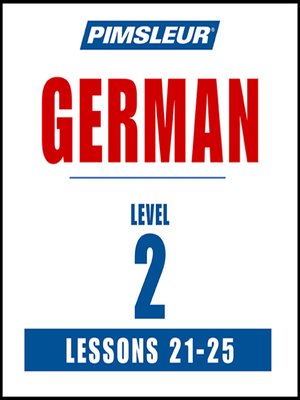 cover image of Pimsleur German Level 2 Lessons 21-25 MP3